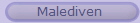 Malediven
