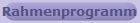 Rahmenprogramm